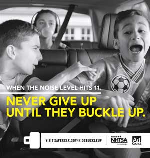 “Never Give Up… Until They Buckle Up”